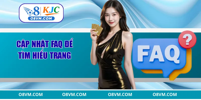 Cập nhật FAQ để tìm hiểu trang
