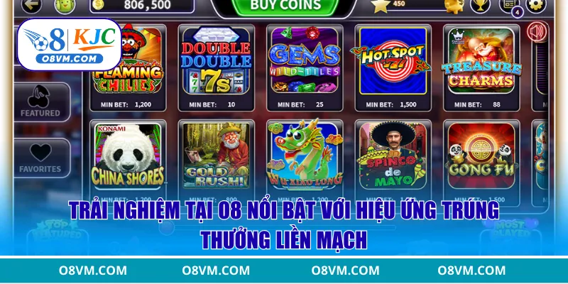 Trải nghiệm tại O8 nổi bật với hiệu ứng trúng thưởng liền mạch