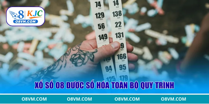 Xổ số O8 được số hóa toàn bộ quy trình